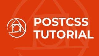 Using PostCSS to Power your CSS - Tutorial