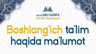 Boshlangʻich ta'lim haqida malumot | Imom Abu Hanifa xalqaro islom akademiyasi