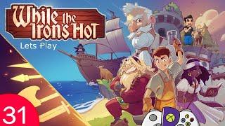 While the Iron's Hot - Lets Play - Episode 31 - Eating all the things!