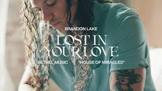 Lost In Your Love (feat. Sarah Reeves) -  Brandon Lake  | House of Miracles