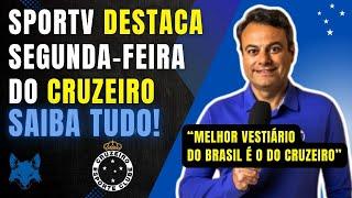 O MELHOR ELENCO DO BRASIL? SPORTV DESTACA O CRUZEIRO! | VEJA TUDO