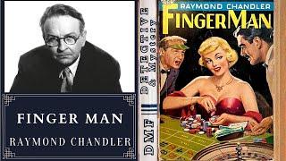 Finger Man By Raymond Chandler | Philip Marlowe