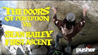 Sean Bailey - The Doors of Perception V15/8C - First Ascent