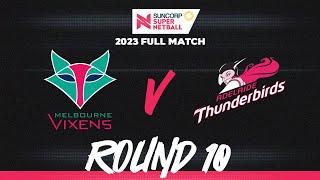 Vixens v Thunderbirds | Round 10, 2023 | Full Match | Suncorp Super Netball