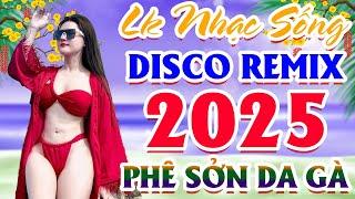 Đây Mới Là Nhạc Sống DISCO REMIX Mới Ra Lò-LK Nhạc Sống Thôn Quê BASS CĂNG NHỨC LÁCH - PHÊ SỞN DA GÀ