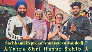 YATRA SHRI HAZUR SAHIB || Superfast train || SACHKAND EXPRESS || AMRITSAR to NANDED || DAY 1 ||