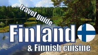 Finland Travel Guide and Finnish Cuisine Tour