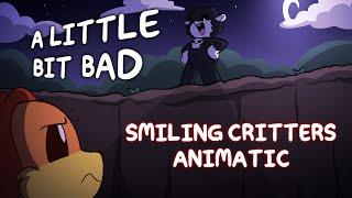 A LITTLE BIT BAD (smiling critters animatic)