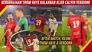 THOM HAYE FULL SENYUM, AFTER MATCH PELUK CALVIN VERDONK