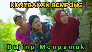 BUJING MENGAMUK || KONTRAKAN REMPONG EPISODE 899