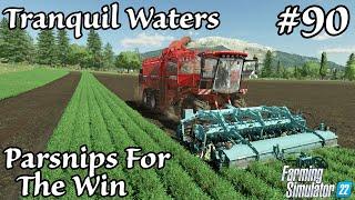 Tranquil Waters | Parsnips For The Win | Episode 90 | Farming Simulator 22