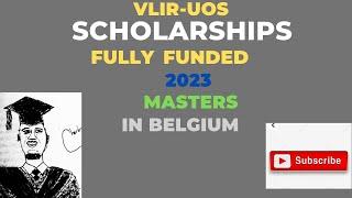 VLIR UOS FULLY FUNDED SCHOLARSHIP 2023-2024 ONGOING APPLICATION FOR  MASTERS LEVEL