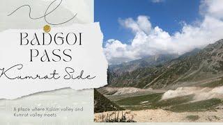 BADGOI PASS (BADGOI TOP) KUMRAT SIDE/ a place  where Kalam Valley And Kumrat Valley meets