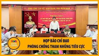 Họp báo chỉ đạo phòng chống tham nhũng tiêu cực | VTV4