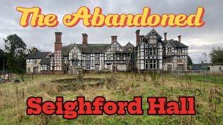 We Explore The Abandoned Seighford Hall - abandoned places