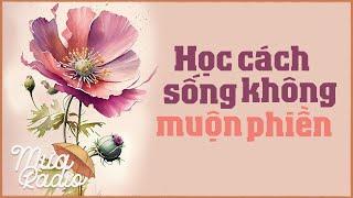 Học Cách Sống Không Muộn Phiền - Gieo Mầm Hạnh Phúc - Mưa Radio