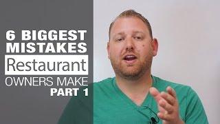 6 Biggest Restaurant Owners Mistakes - Part 1