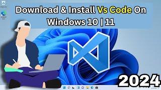 How to Download & install Visual Studio Code on Window 10 / 11 | Vs code installation