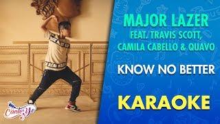 Major Lazer - Know No Better feat. Travis Scott, Camila Cabello & Quavo (Karaoke) | CantoYo