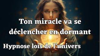 C'est fou mais ça fonctionne vraiment : ton miracle se déclenchera (hypnose loi d'attraction dormir)