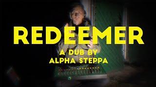 Alpha Steppa - Redeemer (Live Dub Mix) #streetdub E61 [Steppas Records]