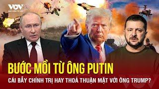 Bàn cờ chính trị mới: Ông Trump và ông Putin âm thầm dàn xếp, Ukraine bị gạt khỏi cuộc chơi?