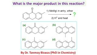 MCQ-155: Grignard reagent and anthracene ketone by Dr. Tanmoy Biswas (PhD) for NEET, IIT-JEE, BSMS.