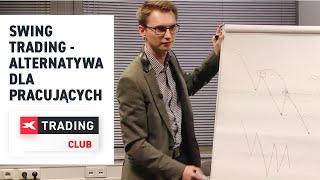 Swing trading jako alternatywa dla pracujących. | Marcin Tuszkiewicz