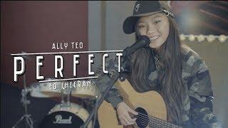 Ed Sheeran - Perfect [cover] Ally Teo