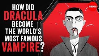 How did Dracula become the world's most famous vampire? - Stanley Stepanic