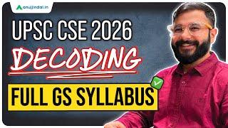 UPSC GS Syllabus Simplified | UPSC Preparation For Beginners 2025 | UPSC 2026 | Anuj Jindal