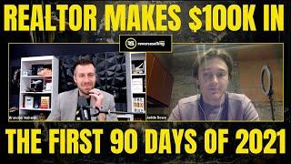 Real Estate Agent Shares How He Made Over $100k in the FIRST 90 Days of 2021