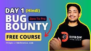 Day-1 What is Bug Bounty & How To Get Started - Bug Bounty Free Course [ Hindi ]