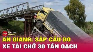 Tổng hợp tin tức mới nhất 13/11: Ôtô quá trọng tải làm sập cầu ở An Giang | Tin24h