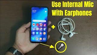 How to use Internal Mic with Headphones/Earphones | Using latest 2021 Trick | Easy Steps