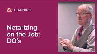 Notarizing on the Job: Do's