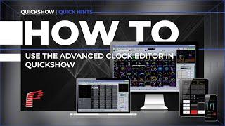 How to Use the Advanced Clock Editor in QuickShow