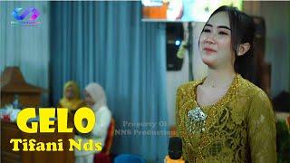 GELO - TIFANI NDS - SRAGENAN - NNS PRODUCTION ( Koyo ngene lelakonku biyen ngopo kok dadak ketemu )