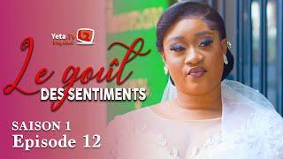 Série - Le Goût des Sentiments - Saison 1 - Episode 12