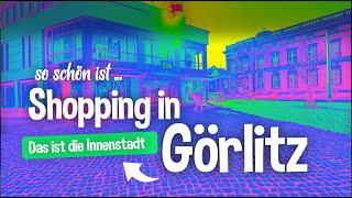 Görlitz Shopping in der Innenstadt  Das erwartet Dich