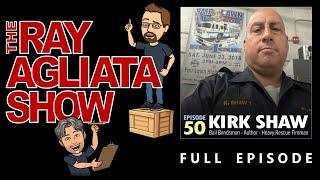 The Ray Agliata Show - Episode 50 - Kirk Shaw - Full Episode