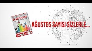 Türkiye’de İş Dünyası dergisi ağustos sayısı sizlerle…