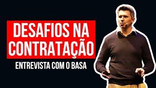 Desafios na hora de contratar bons profissionais | Ricardo Basaglia #carreira e #liderança