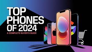 Top Phones of 2024 A Complete Buyer's Guide