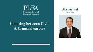 Choosing between Civil & Criminal careers by Akshay Pai