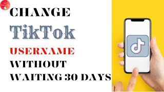 How To Change TikTok Username Without Waiting 30 Days?