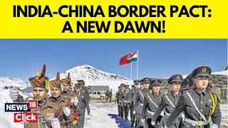 India China Border: India To Resume Patrolling In Ladakh After Big Breakthrough With China | N18G