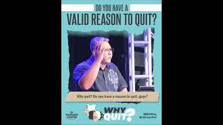 Do you have a valid reason to quit? | Pastor Vincent Vicencio