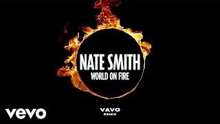 Nate Smith - World on Fire (VAVO Remix)