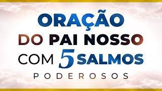 ORAÇÃO DO PAI NOSSO, SALMO 23, SALMO 46, SALMO 70, SALMO 91 e SALMO 121 - ADORMEÇA ORANDO